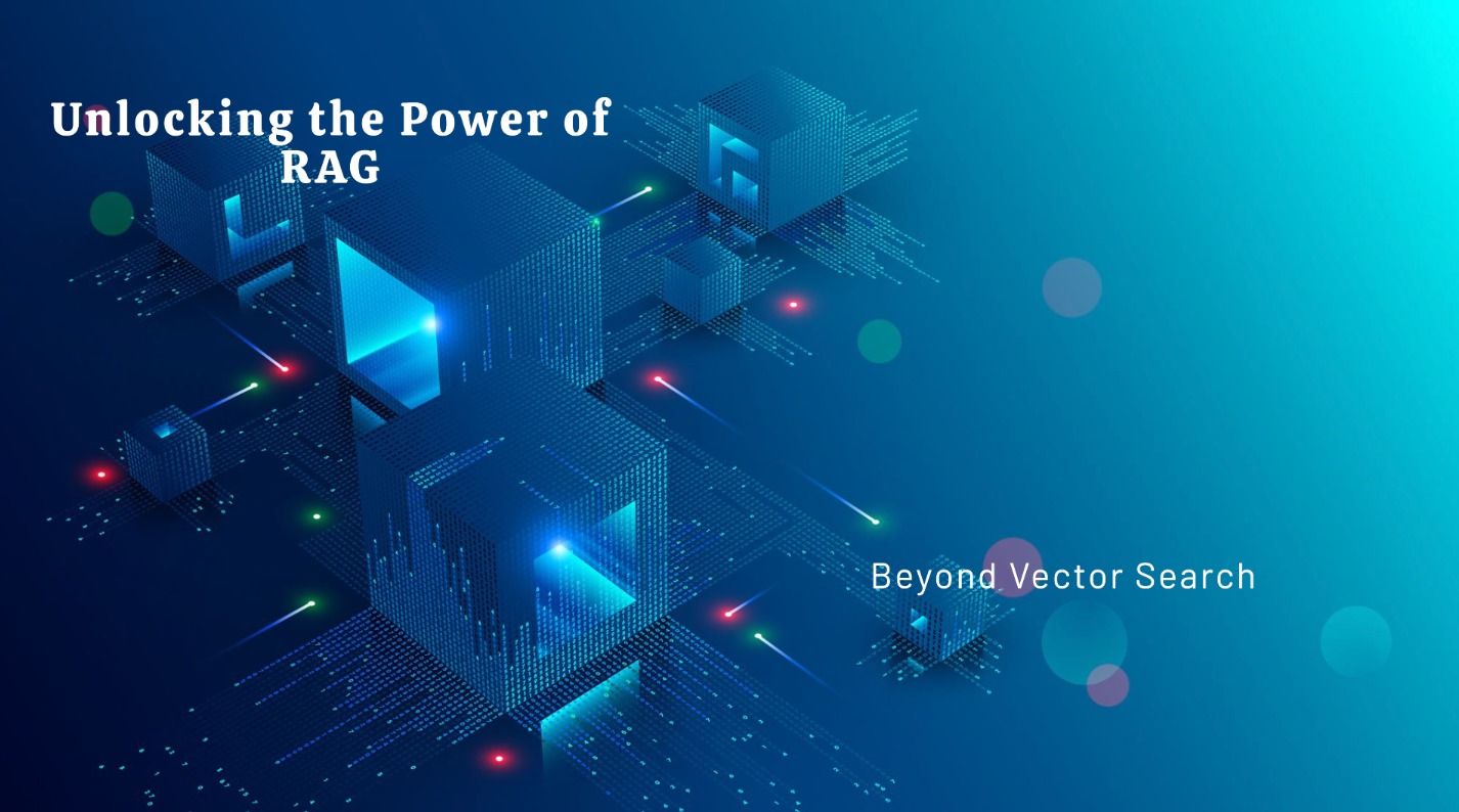 Why Retrieval-Augmented Generation (RAG) Is Not Just Vector Search, but a Lot More.