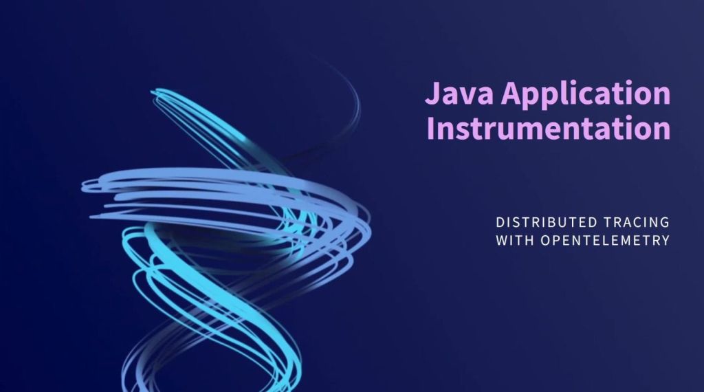 Instrumenting a Java application with OpenTelemetry for distributed tracing and integrating&nbsp;with…
