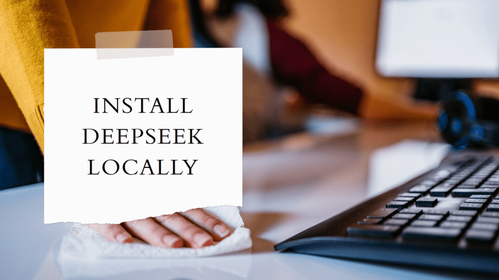 How to Install DeepSeek Locally and Run It with Ollama or Any Other&nbsp;Model